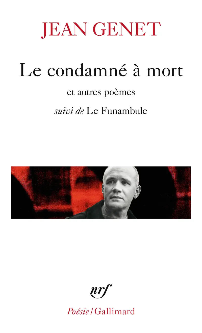 Le Condamné à mort et autres poèmes suivi de Le Funambule - Jean Genet