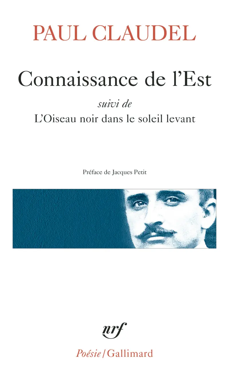 Connaissance de l'Est suivi de L'Oiseau noir dans le soleil levant - Paul Claudel