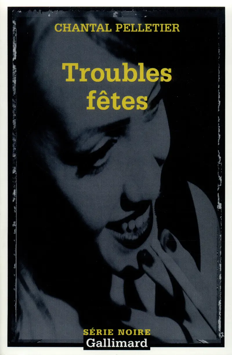 Troubles fêtes - Chantal Pelletier