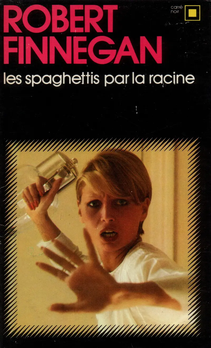 Les Spaghettis par la racine - Robert Finnegan