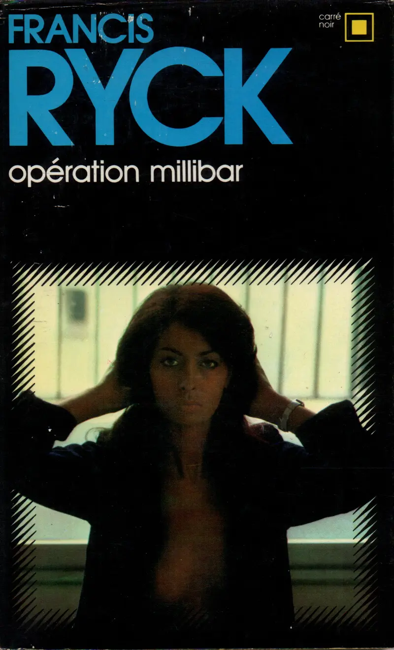 Opération millibar - Francis Ryck