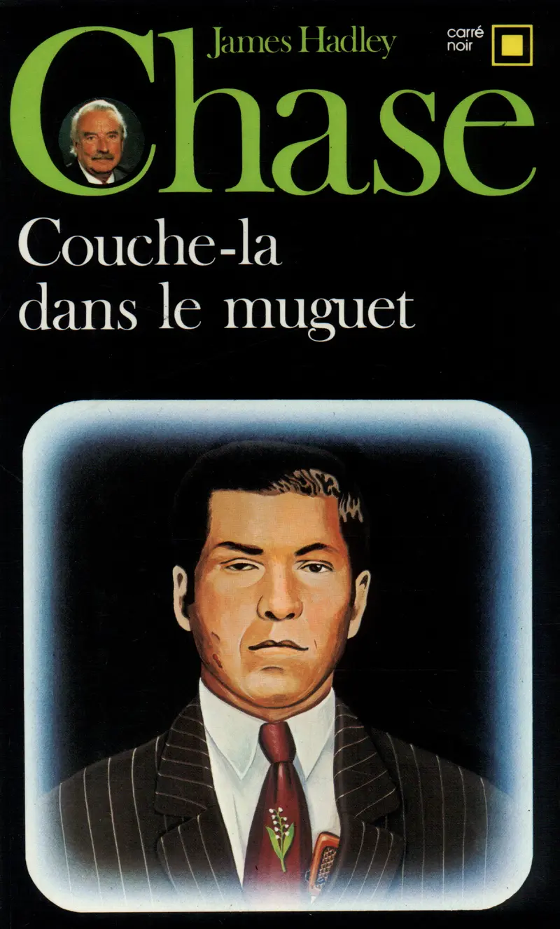 Couche-la dans le muguet - James Hadley Chase