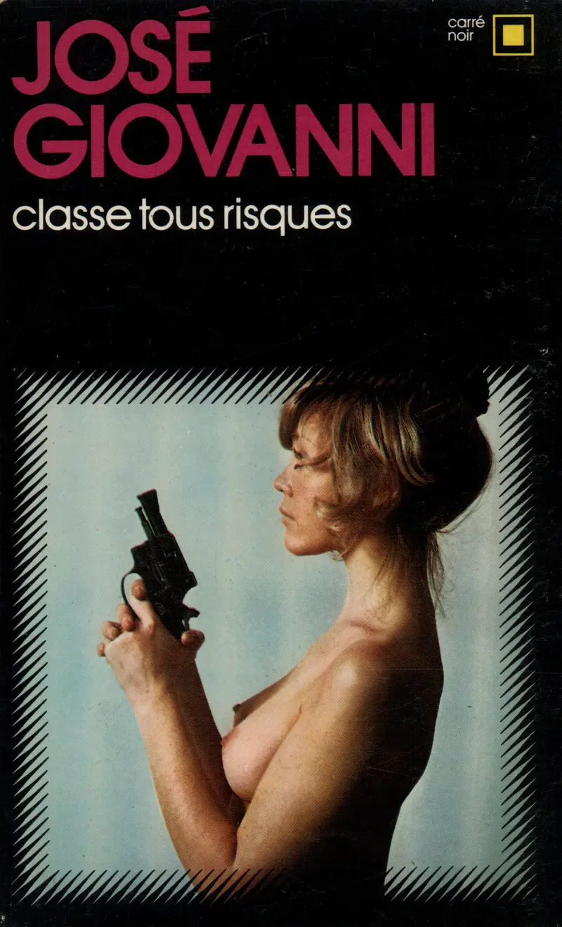 Classe tous risques - José Giovanni
