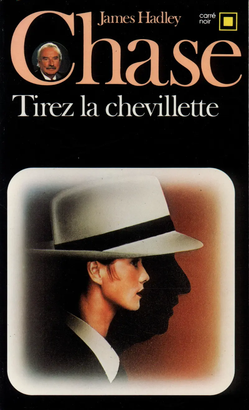 Tirez la chevillette - James Hadley Chase