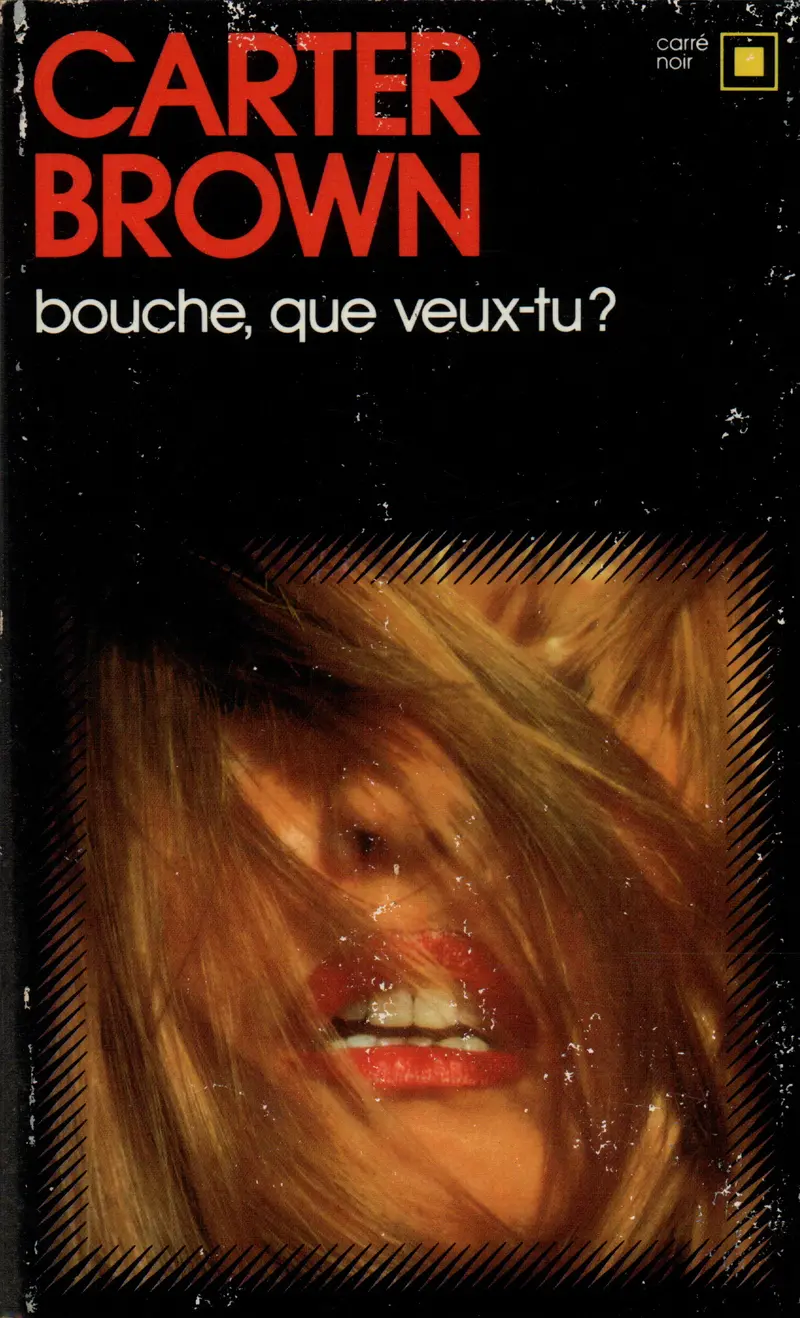 Bouche que veux-tu ? - Carter Brown