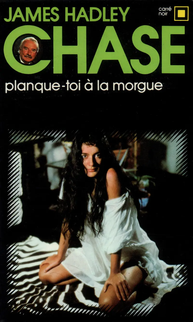 Planque-toi à la morgue - James Hadley Chase