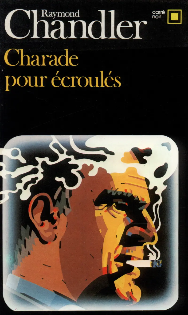 Charades pour écroulés - Raymond Chandler