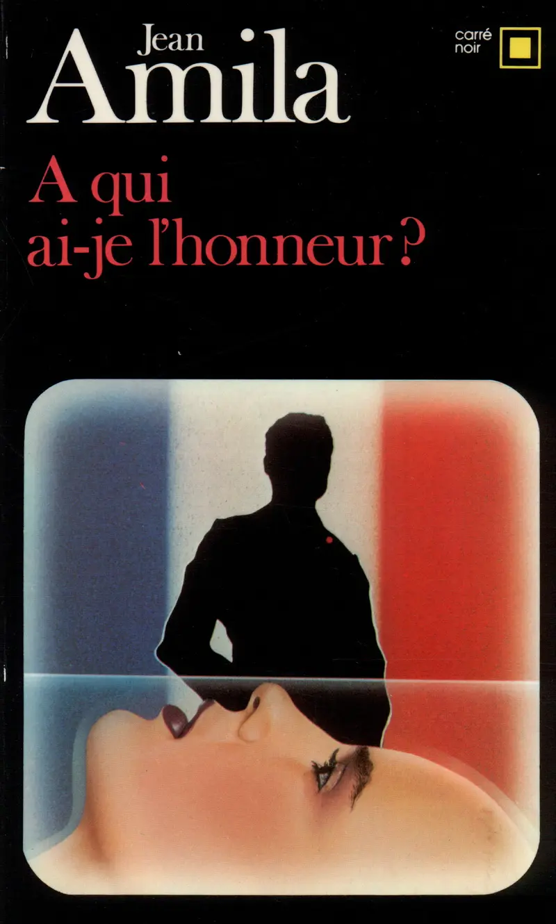À qui ai-je l'honneur...? - Jean Amila