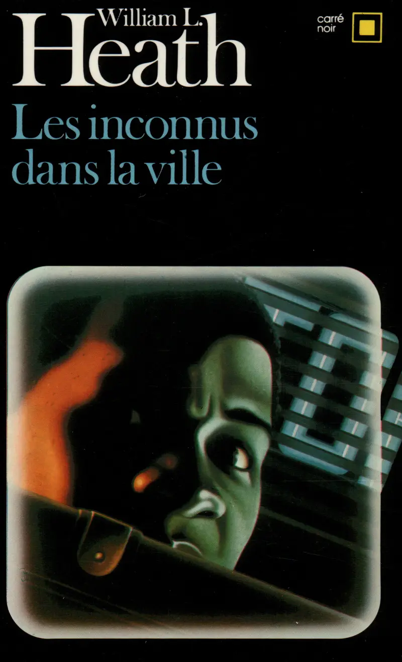 Les inconnus dans la ville - William L. Heath