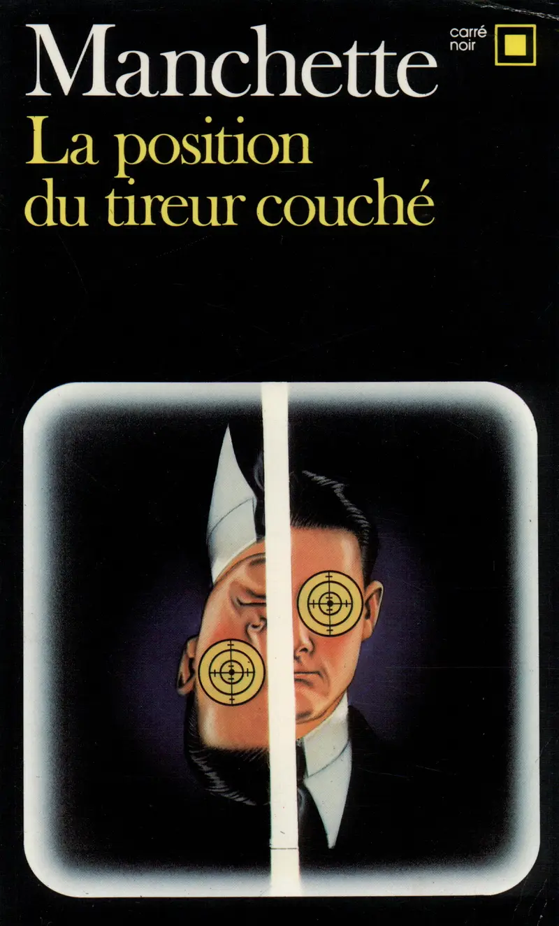 La position du tireur couché - Jean-Patrick Manchette