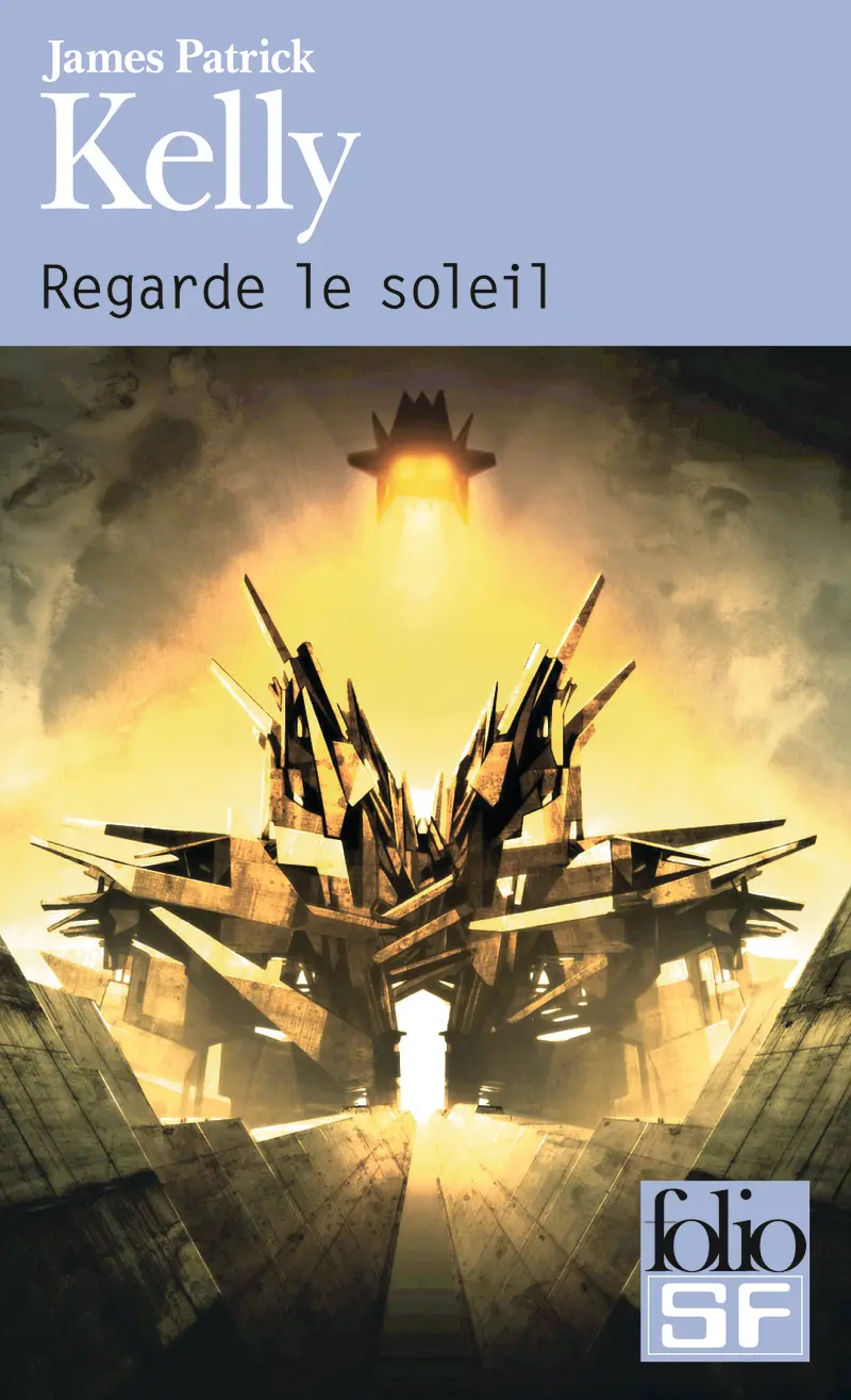 Regarde le soleil - James Patrick Kelly