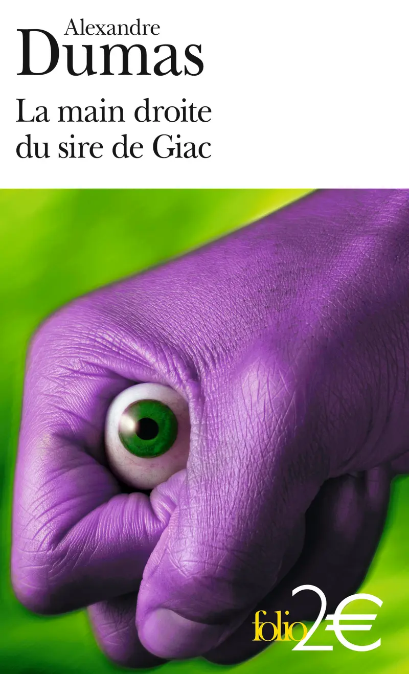 La main droite du Sire de Giac et autres nouvelles - Alexandre Dumas