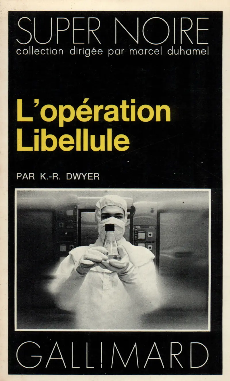 L'opération Libellule - K.R. Dwyer