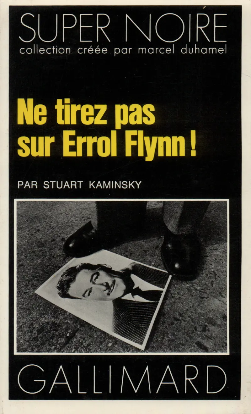 Ne tirez pas sur Errol Flynn! - Stuart M. Kaminsky