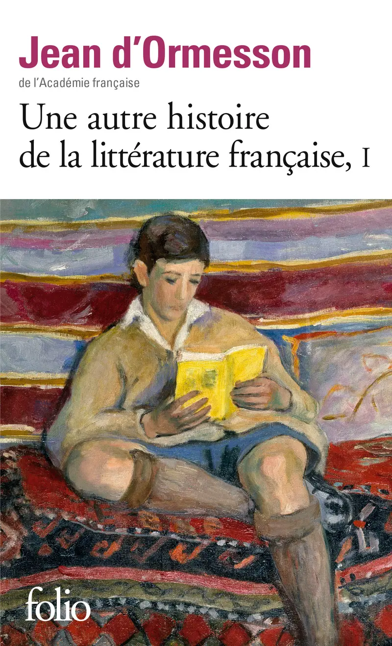 Une autre histoire de la littérature française - 1 - Jean d' Ormesson