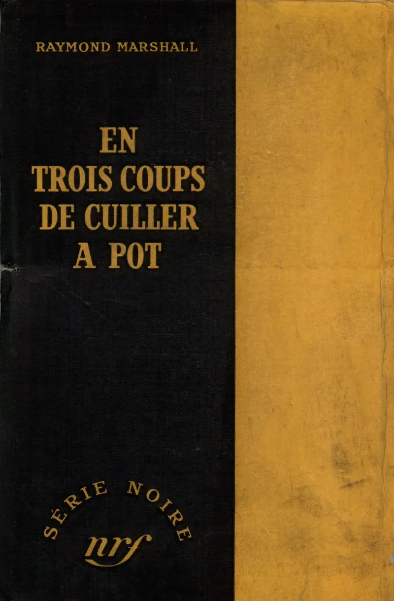 En trois coups de cuiller à pot - James Hadley Chase - Raymond Marshall
