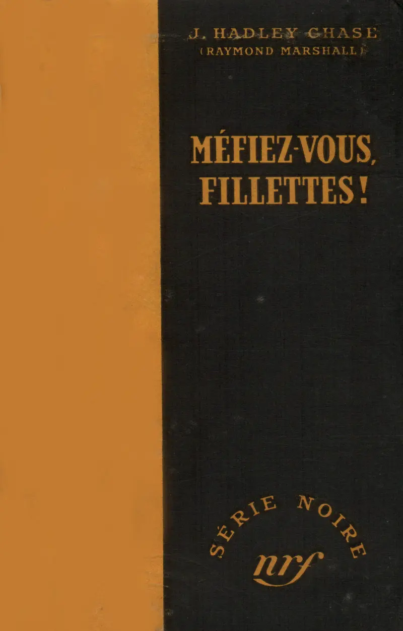Méfiez-vous, fillettes! - James Hadley Chase