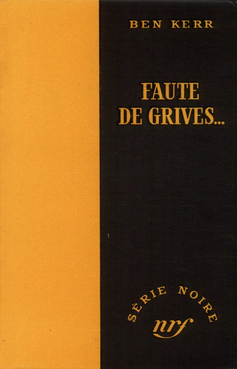 Faute de grives... - Ben Kerr