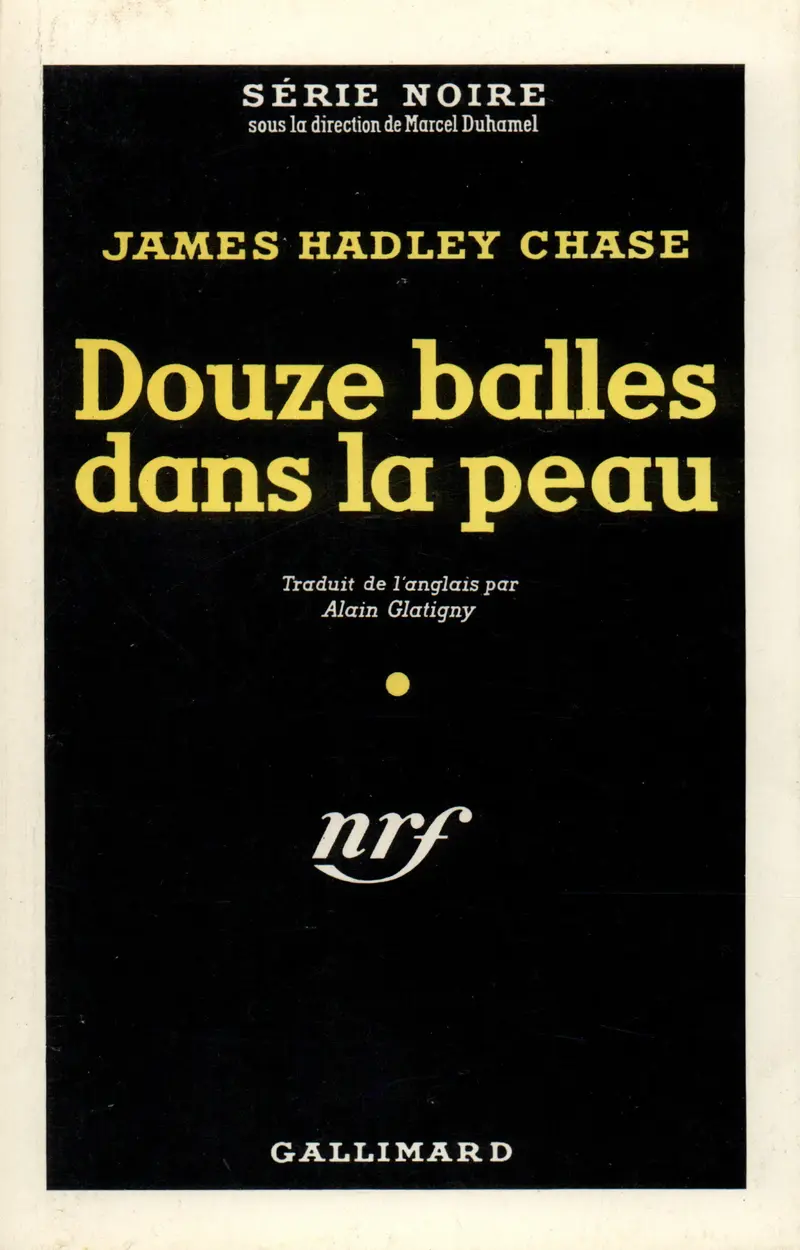 Douze balles dans la peau - James Hadley Chase
