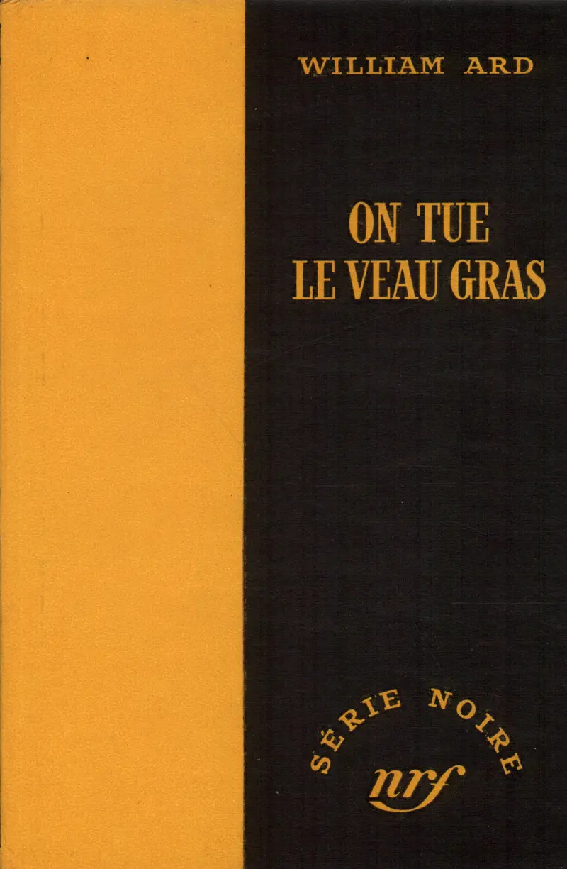 On tue le veau gras - William Ard