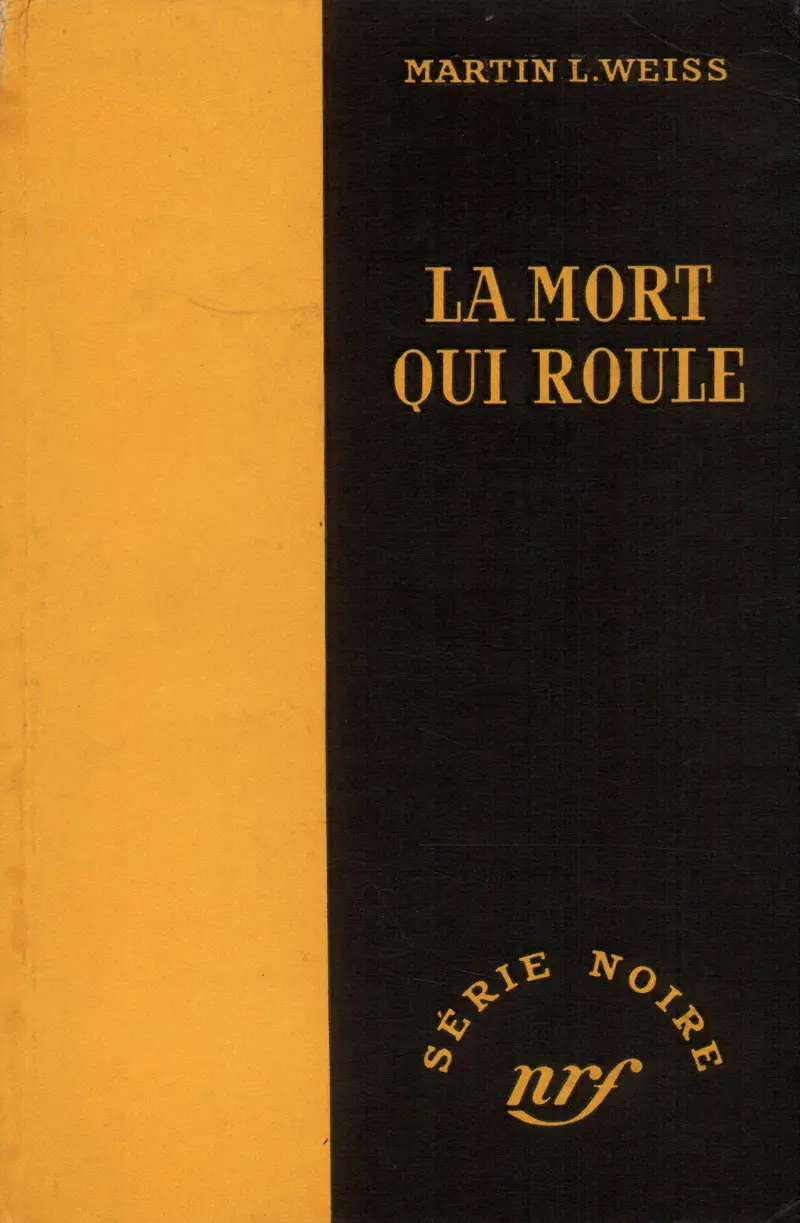 La mort qui roule - Martin L. Weiss