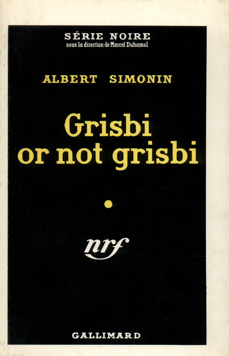 Grisbi or not grisbi - Albert Simonin
