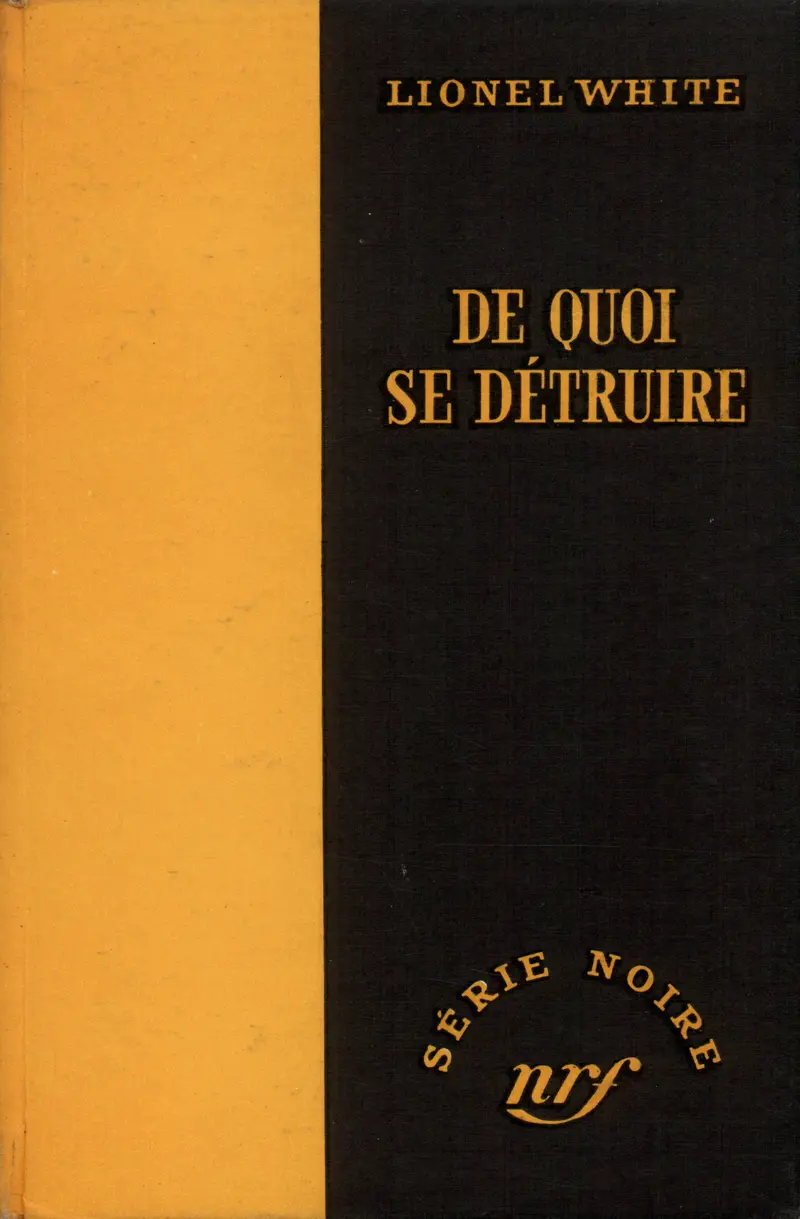 De quoi se détruire - Lionel White