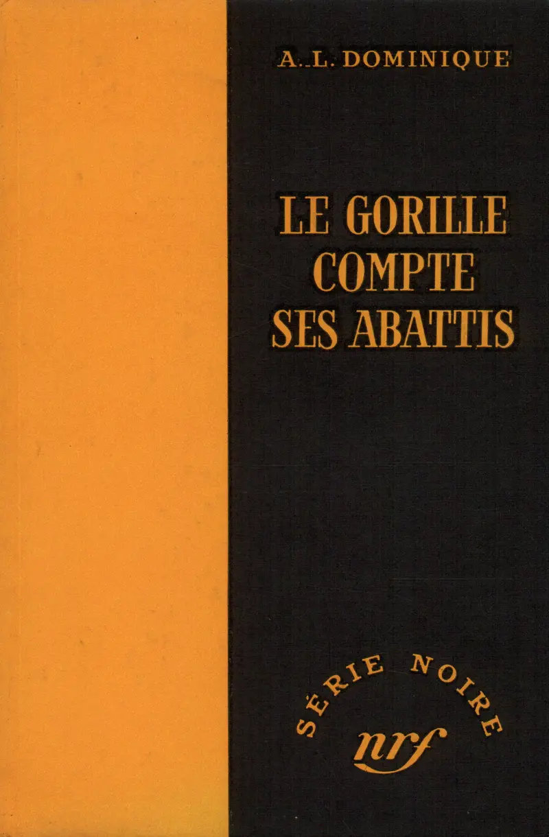 Le Gorille compte ses abattis - A.-L. Dominique