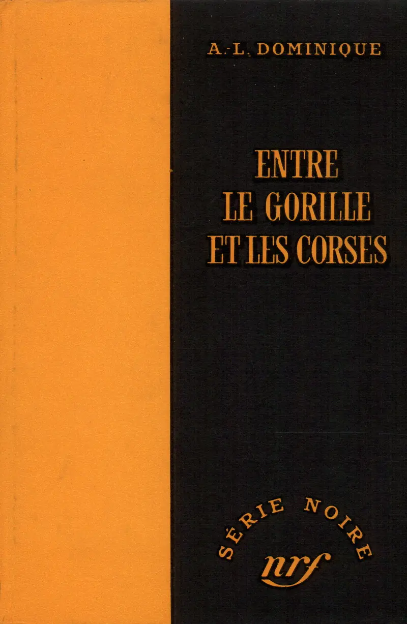 Entre le gorille et les Corses - A.-L. Dominique