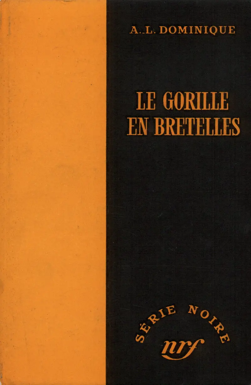 Le Gorille en bretelles - A.-L. Dominique