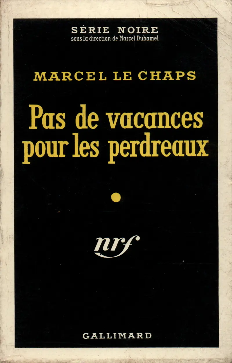 Pas de vacances pour les perdreaux - Marcel Le Chaps