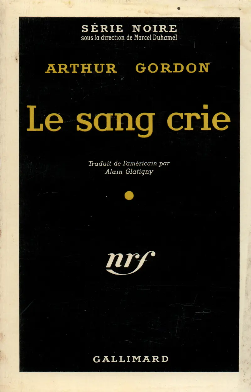 Le sang crie - Arthur Gordon