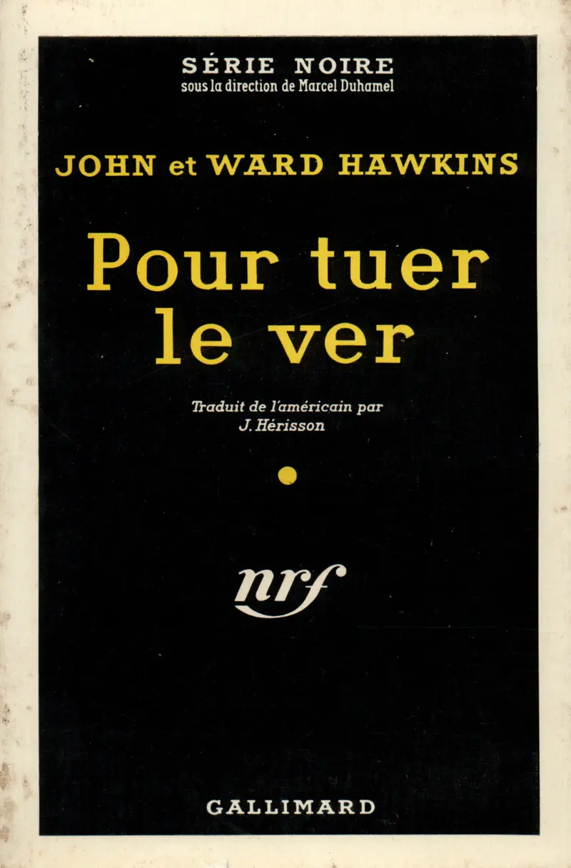 Pour tuer le ver - John Hawkins - Ward Hawkins