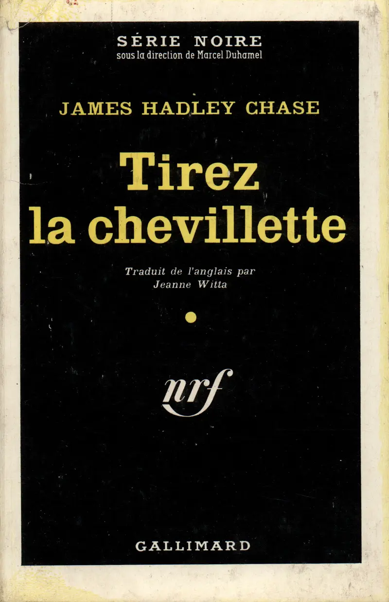 Tirez la chevillette - James Hadley Chase