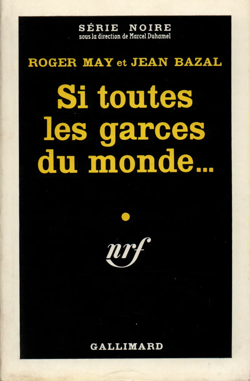 Si toutes les garces du monde... - Roger May - Jean Bazal