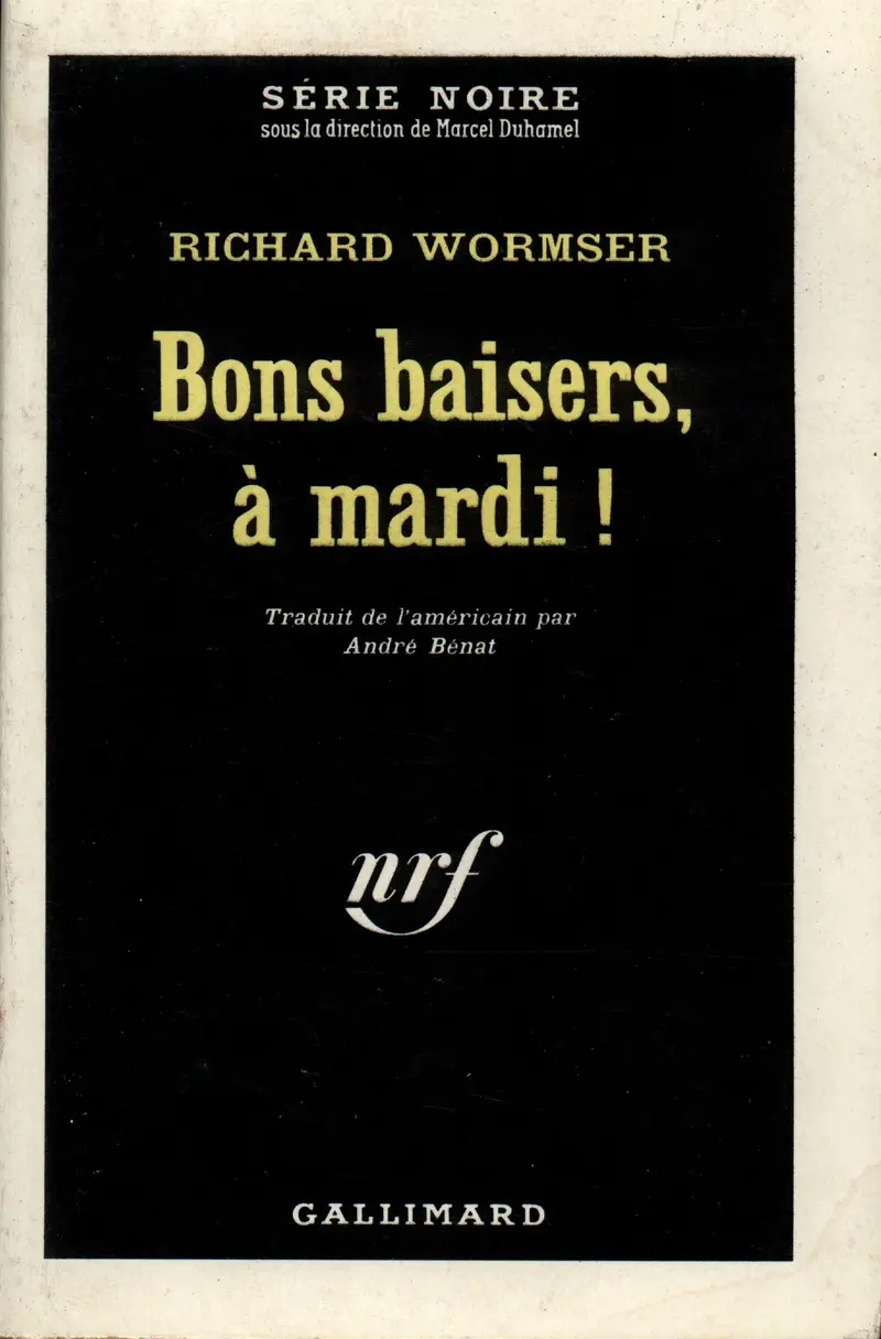 Bons baisers, à mardi! - Richard Wormser