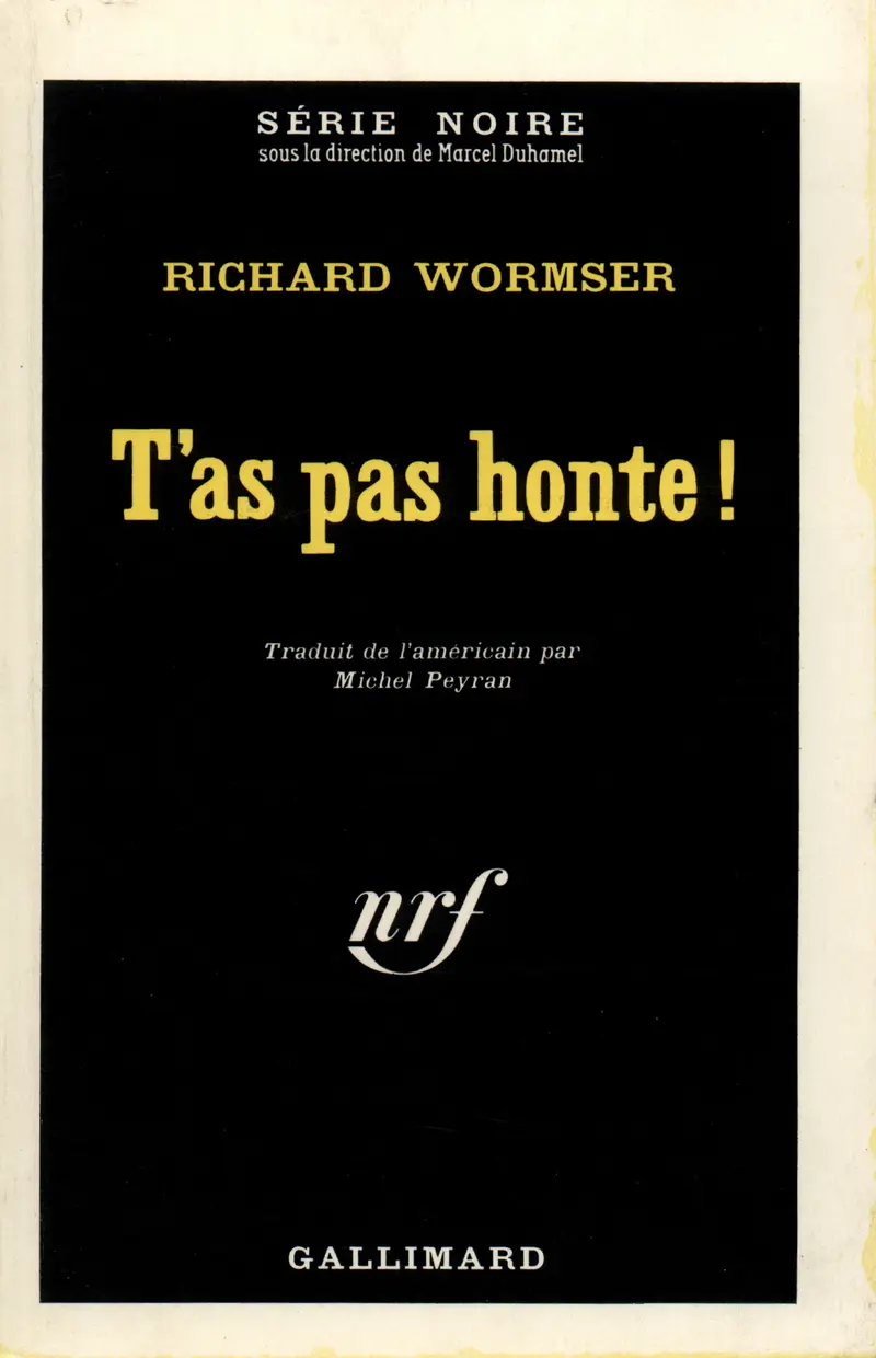 T'as pas honte! - Richard Wormser