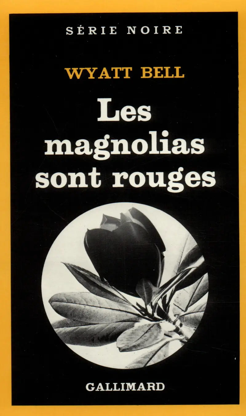 Les magnolias sont rouges - Wyatt Bell