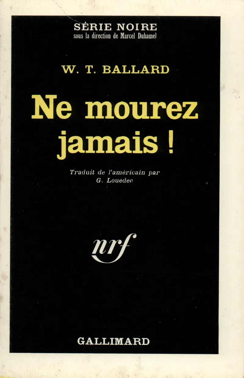 Ne mourez jamais! - Willis Todhunter Ballard