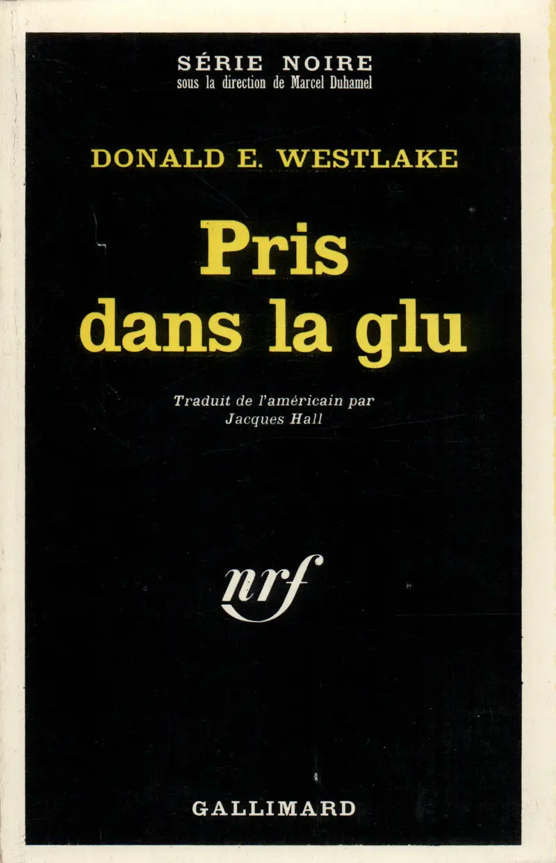 Pris dans la glu - Donald E. Westlake