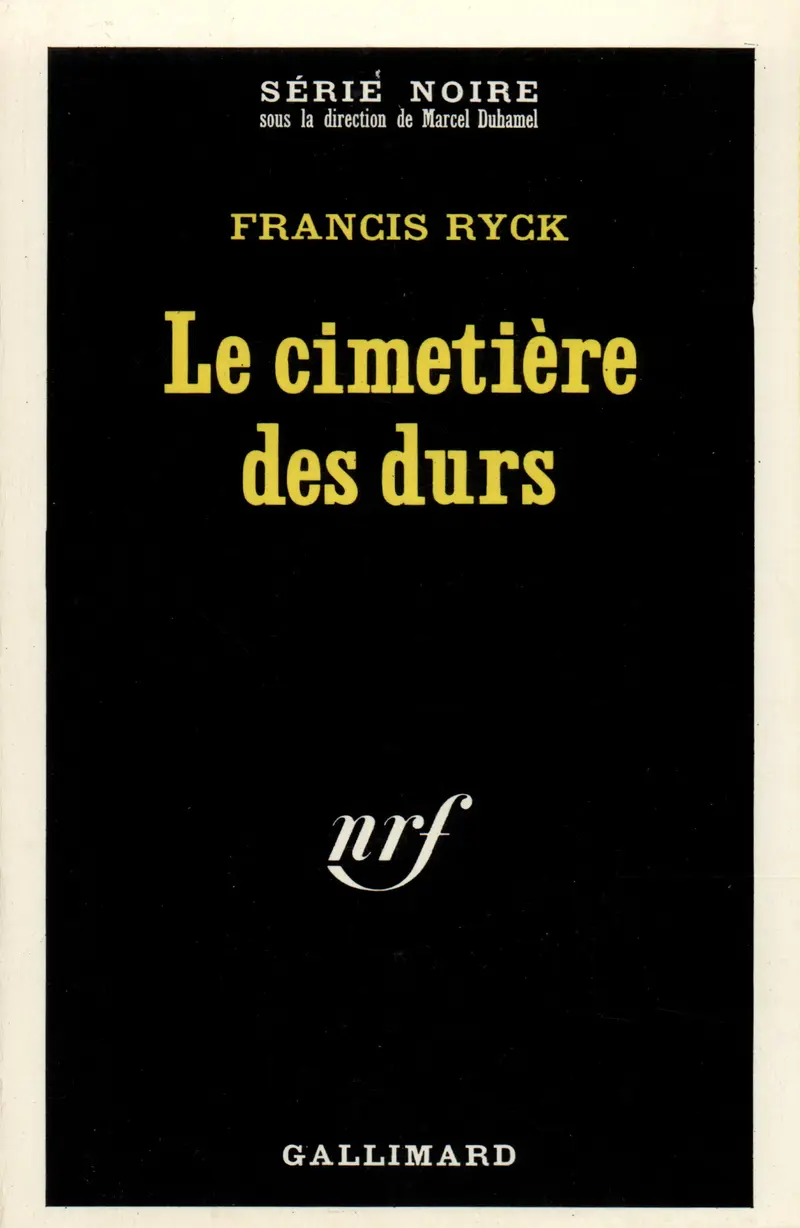 Le cimetière des durs - Francis Ryck