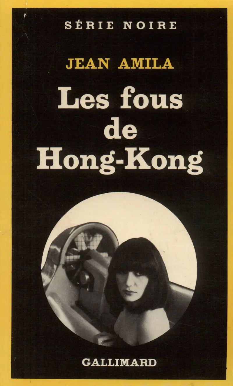 Les fous de Hong-Kong - Jean Amila