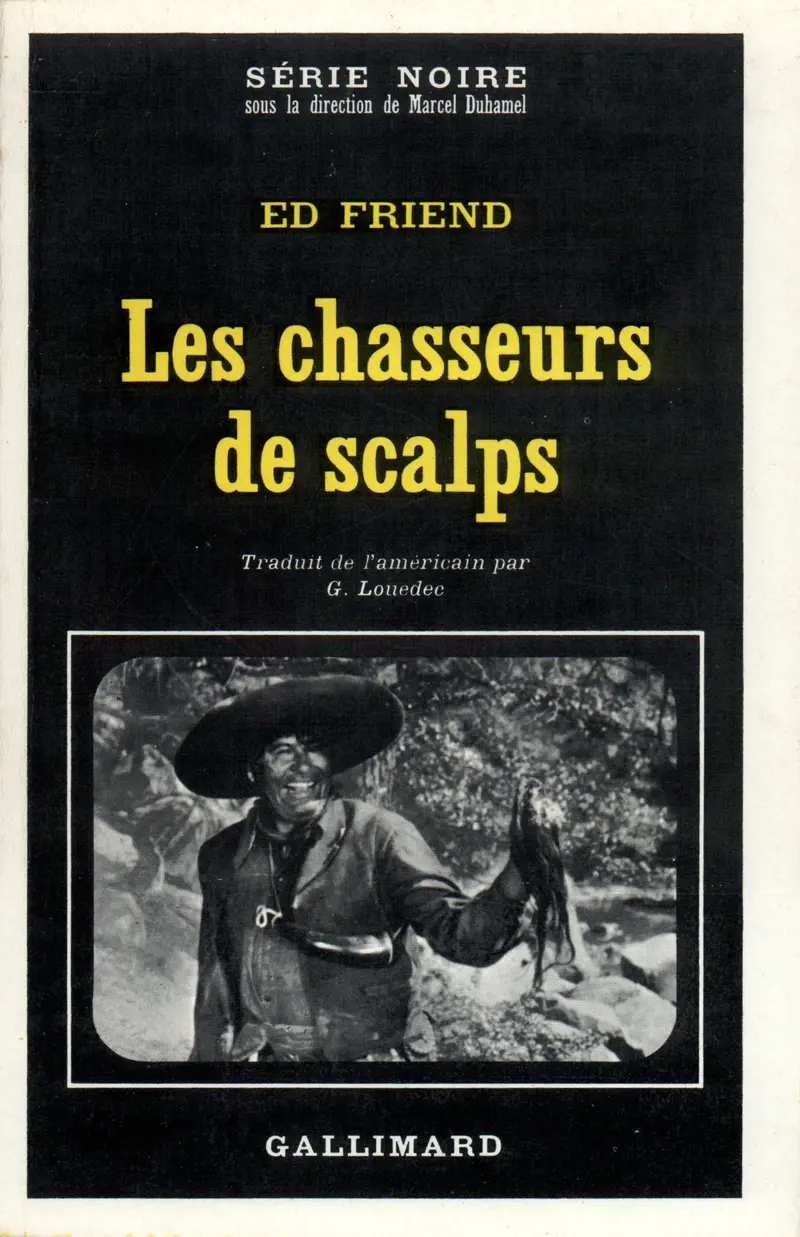 Les chasseurs de scalps - Ed Friend