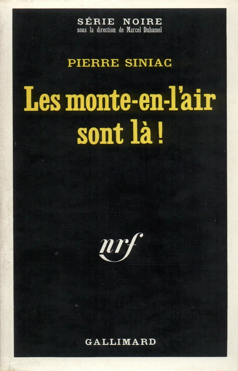 Les Monte-en-l'air sont là! - Pierre Siniac