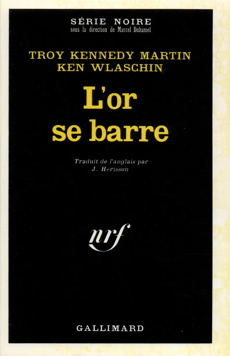 L'or se barre - Ken Wlaschin - Troy Kennedy Martin