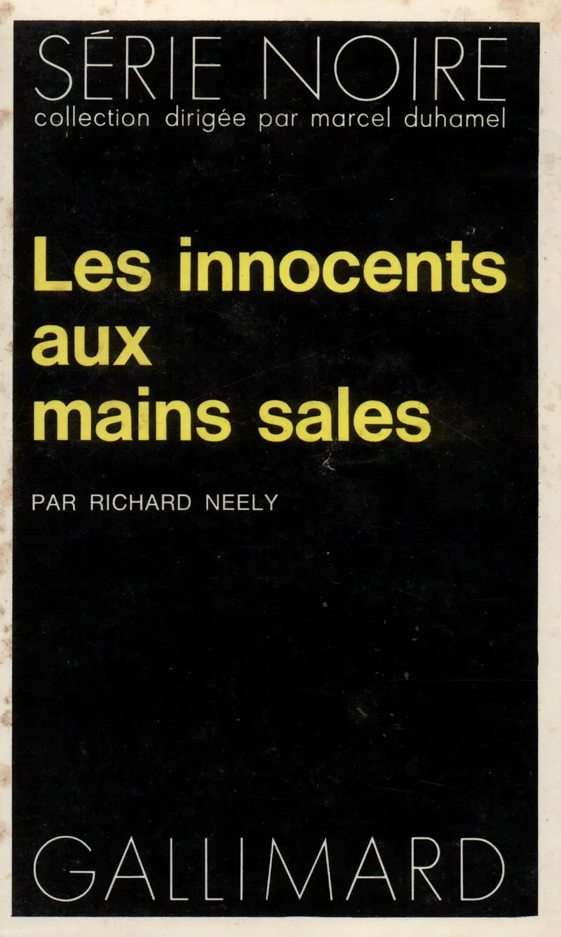 Les innocents aux mains sales - Richard Neely