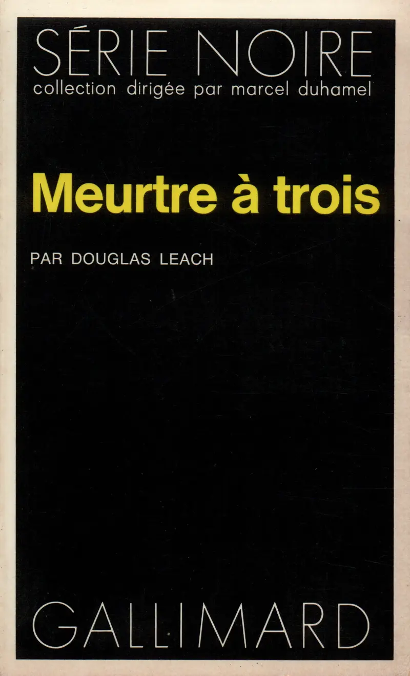 Meurtre à trois - Douglas Leach