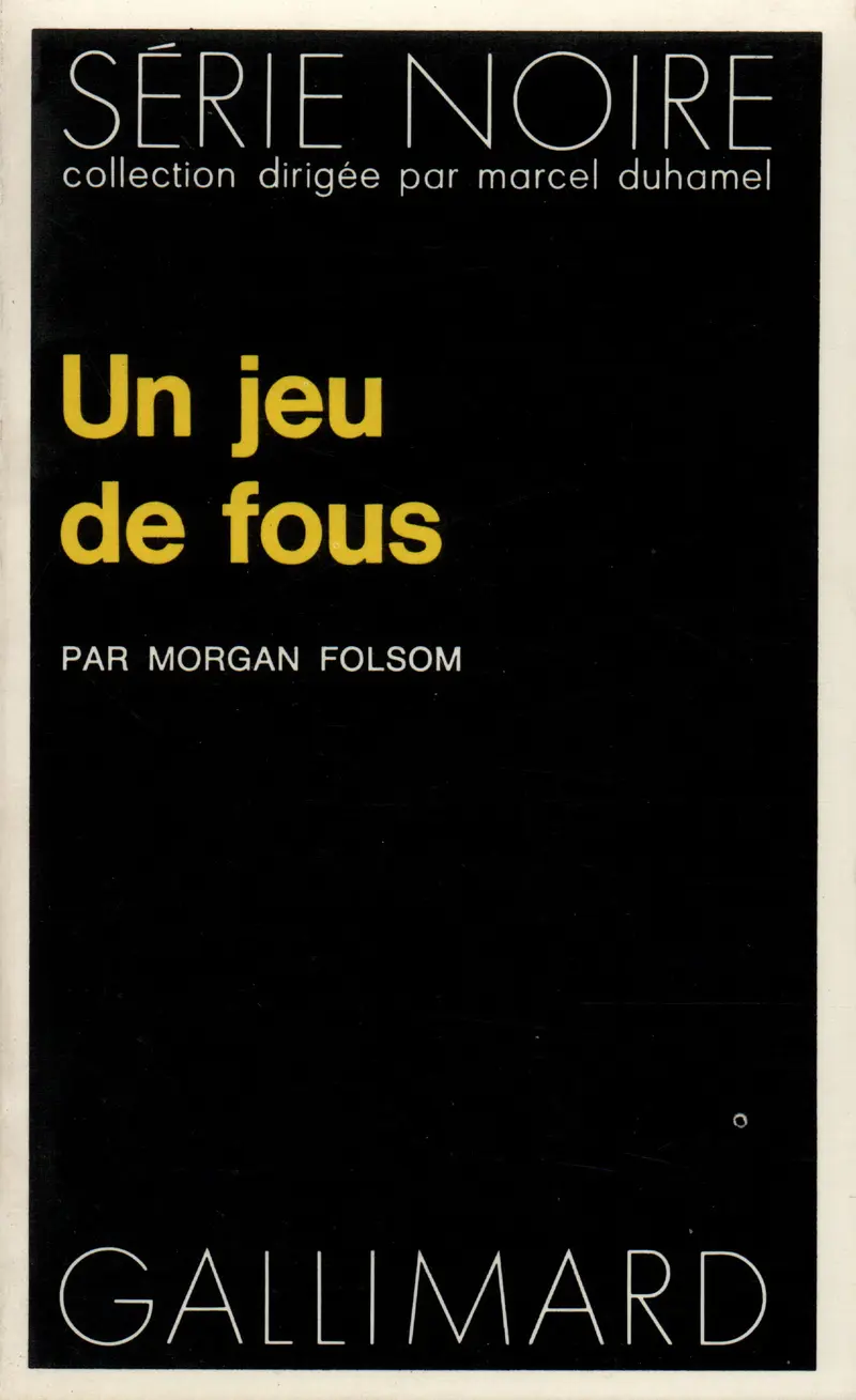 Un jeu de fous - Morgan Folsom