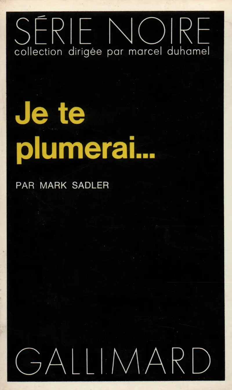 Je te plumerai... - Mark Sadler