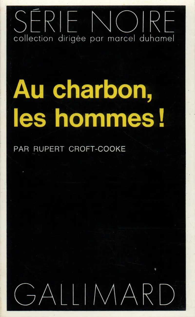 Au charbon, les hommes ! - Rupert Croft-Cooke